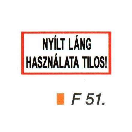 Nyílt láng használata tilos! F51